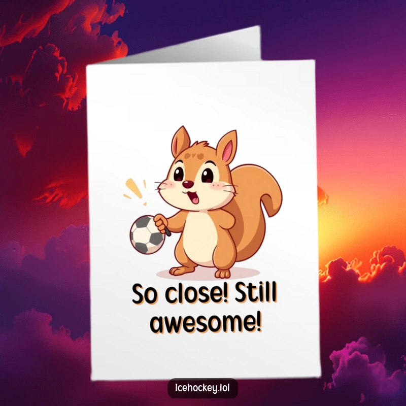 Funny Free Printable Congrats Card: Playfully surprised squirrel goalie misses the hockey goal with a shot, looking sheepish.