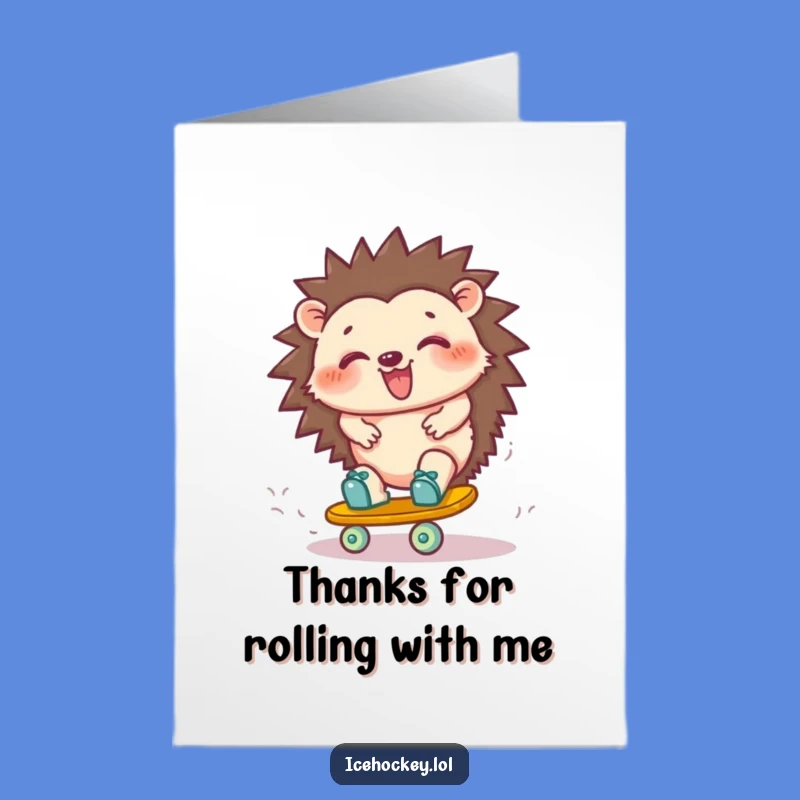 Free Printable Thank You Card: Giggling Hedgehog Skate Thanks - Funny Downloadable Gift!